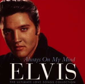 Elvis Presley - Always On My Mind